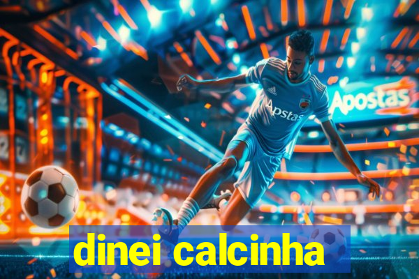 dinei calcinha